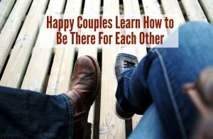 happy couples learn to be there for each other