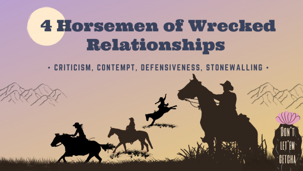 four horsemen of wrecked relationships