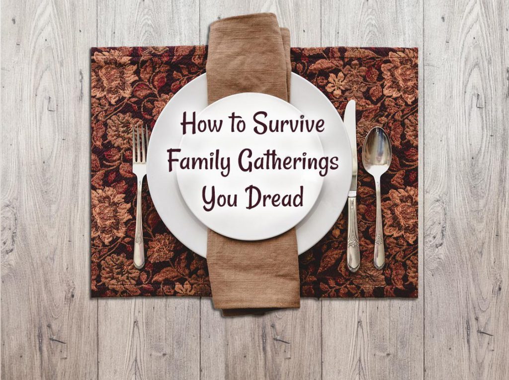 How to survive dysfunctional family gatherings